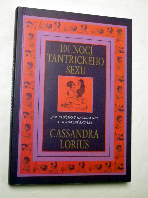 Cassandra Lorius 101 NOCÍ TANTRICKÉHO SEXU
