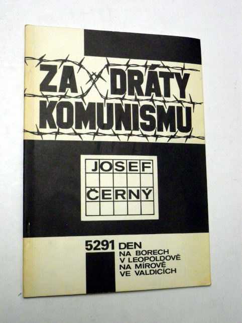 Josef Černý ZA DRÁTY KOMUNISMU