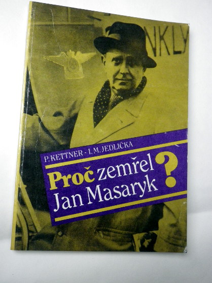 P. Kettner I. M. Jedlička PROČ ZEMŘEL JAN MASARYK