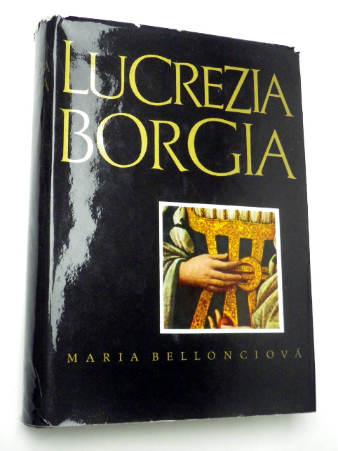 Maria Bellonciová LUCREZIA BORGIA