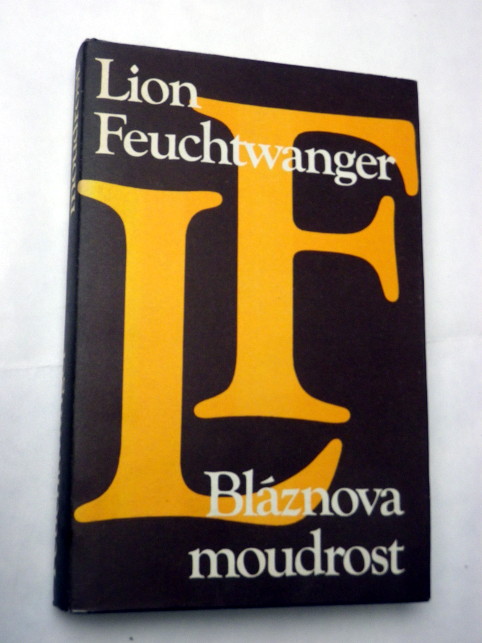 Lion Feuchtwanger BLÁZNOVA MOUDROST