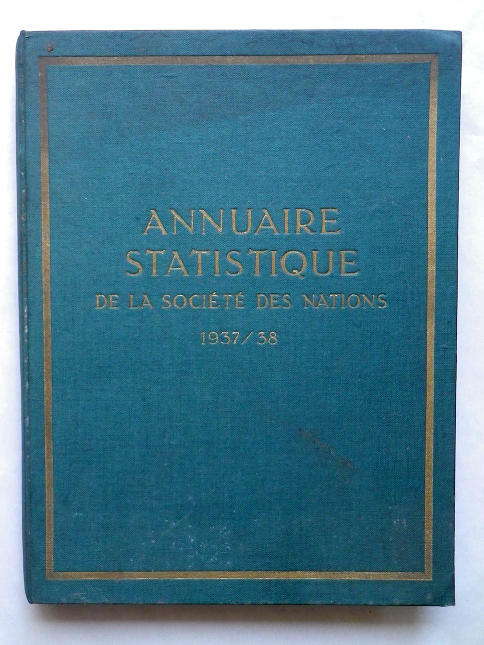 ANNUAIRE STATISTIQUE DE LA SOCIÉTÉ DES NATIONS 1937/38