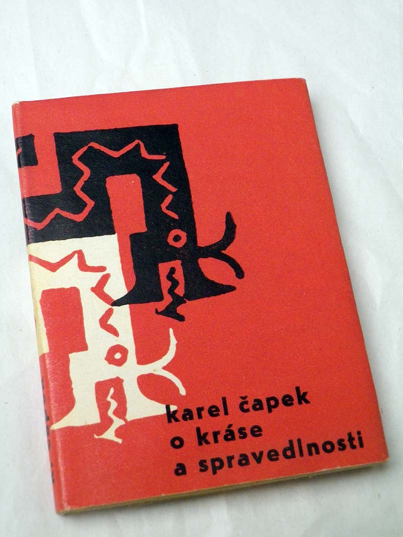 Karel Čapek O KRÁSE A SPRAVEDLNOSTI