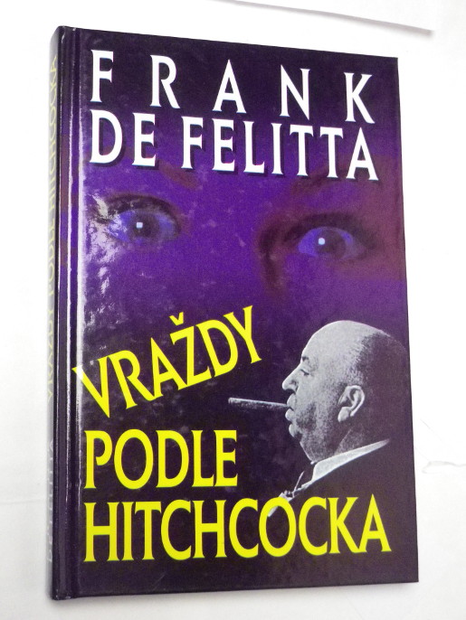 Frank De Felitta VRAŽDY PODLE HITCHCOCKA