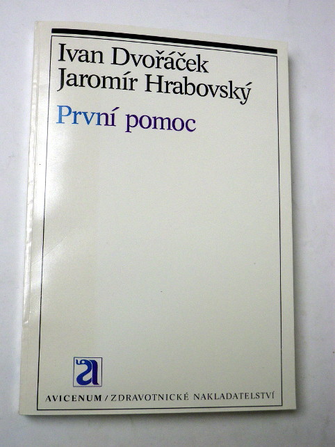 Ivan Dvořáček Jaromír Hrabovský PRVNÍ POMOC