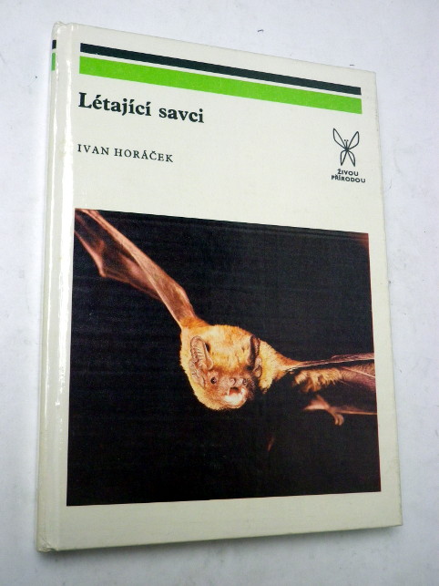 Ivan Horáček LÉTAJÍCÍ SAVCI