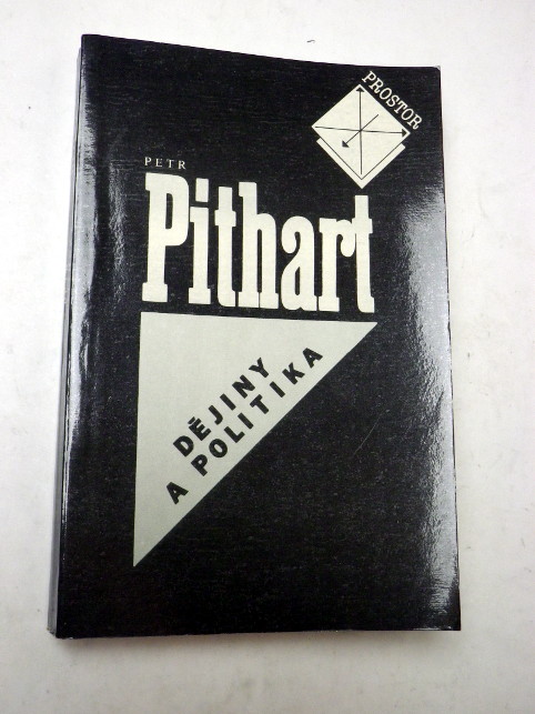 Petr Pithart DĚJINY A POLITIKA