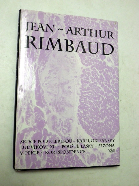 Jean Arthur Rimbaud SRDCE POD KLERIKOU