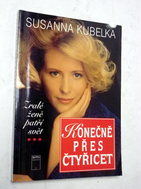 Susanna Kubelka KONEČNĚ PŘES ČTYŘICET