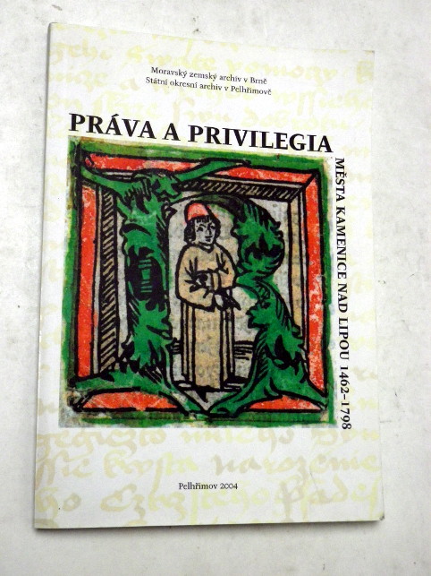 PRÁVA A PRIVILEGIA MĚSTA KAMENICE NAD LIPOU 1462 - 1798