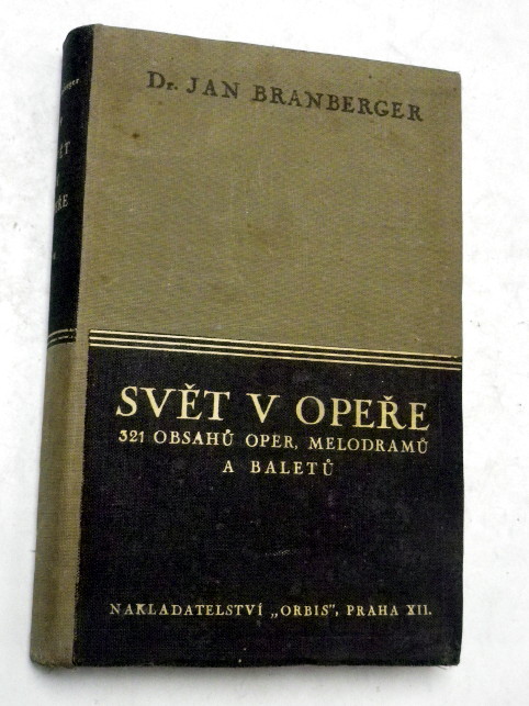 Jan Branberger SVĚT V OPEŘE