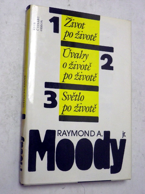 Raymond A. Moody ŽIVOT PO ŽIVOTĚ