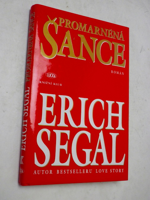 Erich Segal PROMARNĚNÁ ŠANCE