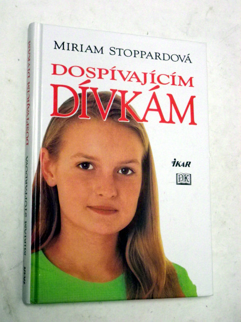 Miriam Stoppardová DOSPÍVAJÍCÍM DÍVKÁM