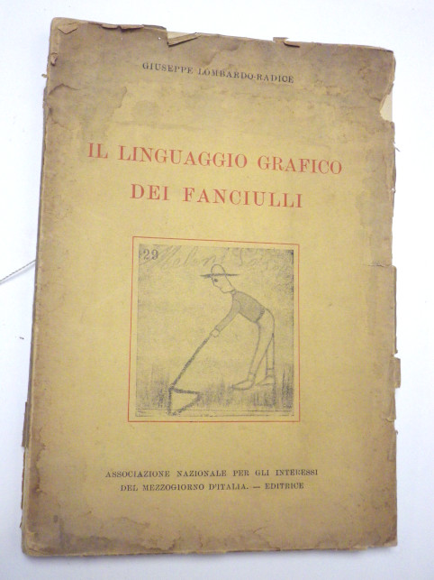 Giuseppe Lombardo Radice IL LINGUAGGIO GRAFICO DEI FANCIULLI