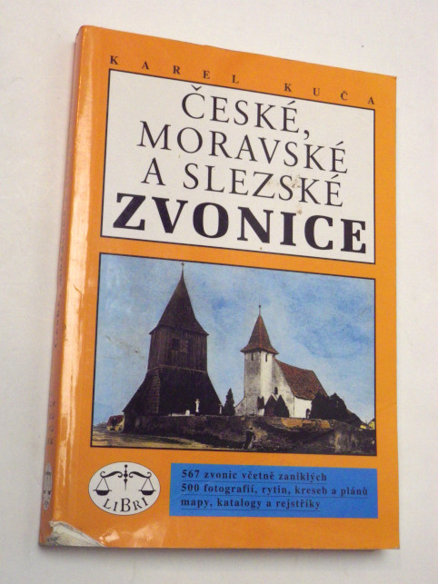 Karel Kuča ČESKÉ, MORAVSKÉ A SLEZSKÉ ZVONICE