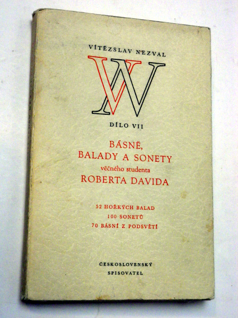 Vítězslav Nezval DÍLO VII BÁSNĚ BALADY A SONETY VĚČNÉHO STUDENTA ROBERTA DAVIDA