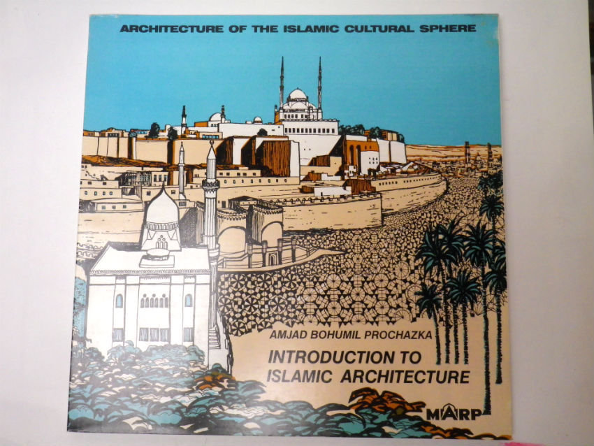Amjad Bohumil Prochazka INTRODUCTION TO ISLAMIC ARCHITECTURE