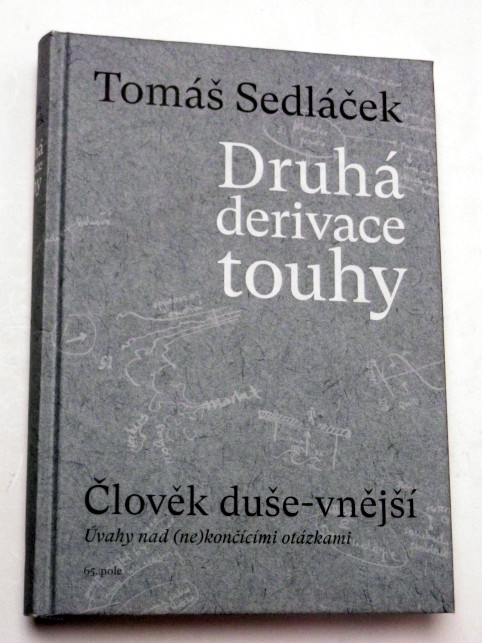 Tomáš Sedláček DRUHÁ DERIVACE TOUHY
