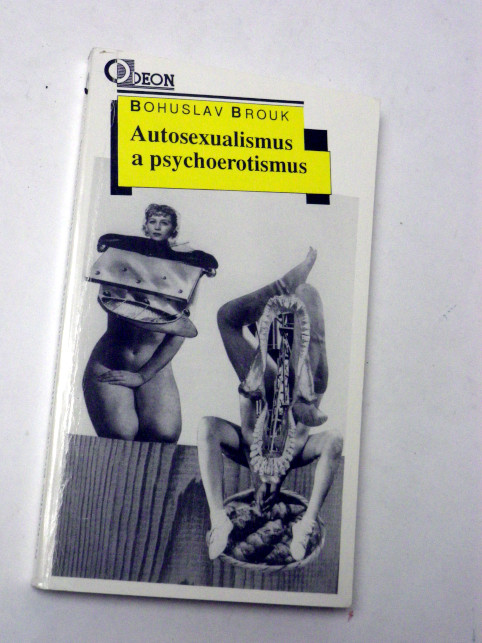 Bohuslav Brouk AUTOSEXUALISMUS A PSYCHOEROTISMUS