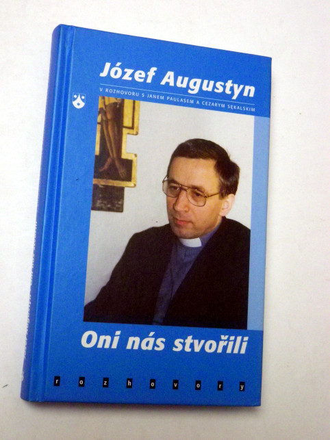 Józef Augustyn ONI NÁS STVOŘILI