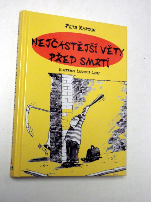 Petr Kapoun NEJČASTĚJŠÍ VĚTY PŘED SMRTÍ