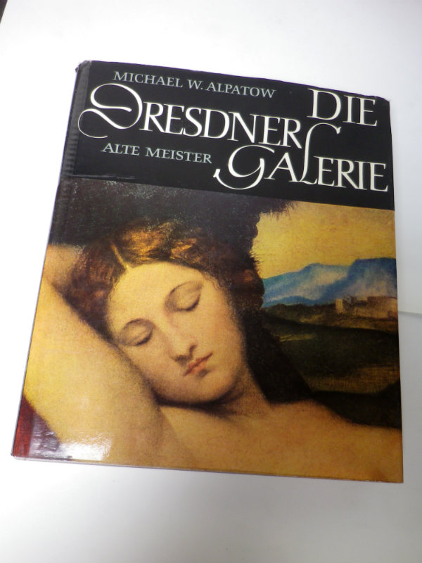 Michael Alpatow DIE DRESDNER GALERIE ALTE MEISTER