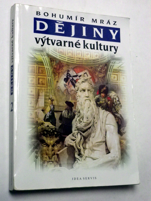 Bohumír Mráz DĚJINY VÝTVARNÉ KULTURY