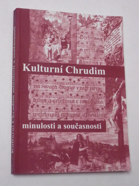 Jarmila Doubravová KULTURNÍ CHRUDIM MINULOSTI A SOUČASNOSTI