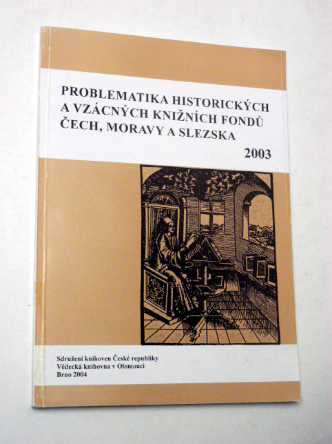 PROBLEMATIKA HISTORICKÝCH A VZÁCNÝCH KNIŽNÍCH FONDŮ ČECH, MORAVY A SLEZSKA