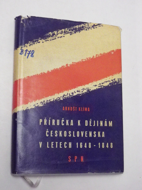 Arnošt Klíma PŘÍRUČKA K DĚJINÁM ČESKOSLOVENSKA V LETECH 1648 1848