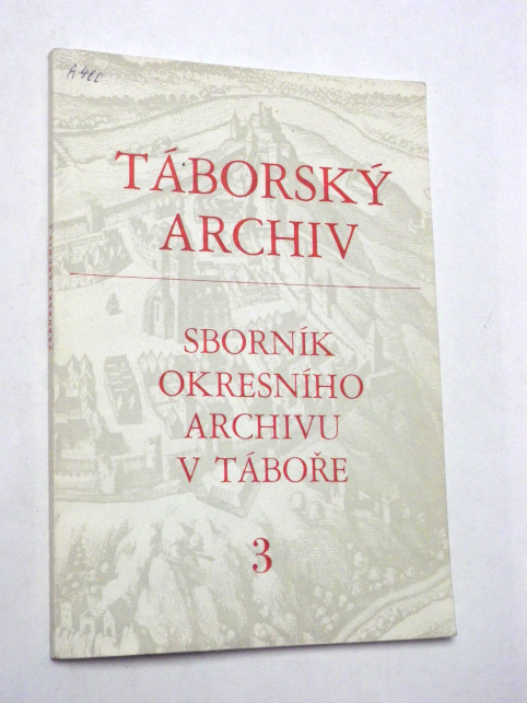 TÁBORSKÝ ARCHIV SBORNÍK OKRESNÍHO ARCHIVU V TÁBOŘE 3