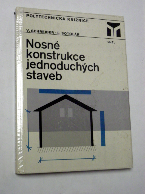 Vladimír Schreiber NOSNÉ KONSTRUKCE JEDNODUCHÝCH STAVEB