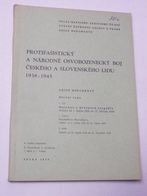 PROTIFAŠISTICKÝ A NÁRODNĚ OSVOBOZENECKÝ BOJ ČESKÉHO A SLOVENSKÉHO LIDU 1938 1945