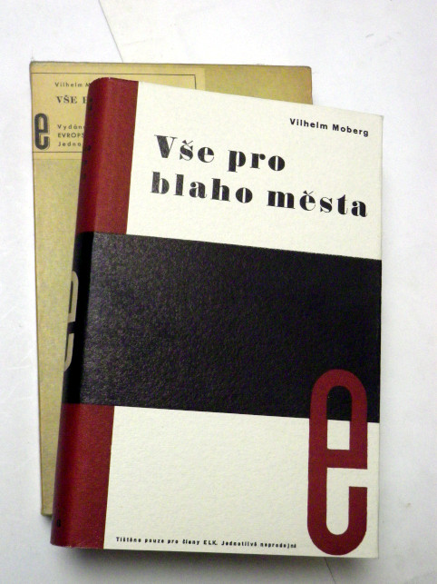 Vilhelm Moberg VŠE PRO BLAHO MĚSTA
