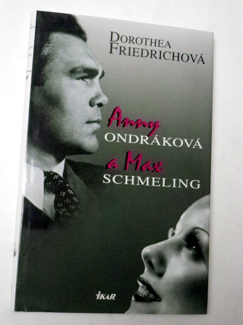 Dorothea Friedrichová ANNY ONDRÁKOVÁ A MAX SCHMELING