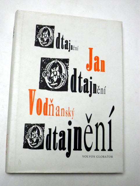 Jan Vodňanský ODTAJNĚNÍ