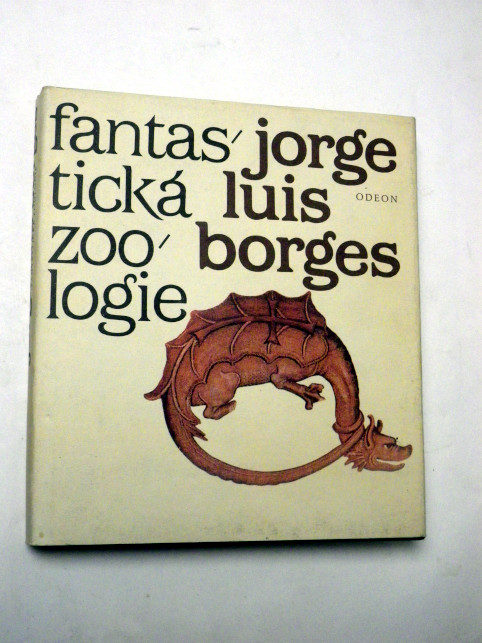 Jorge Luis Borges FANTASTICKÁ ZOOLOGIE