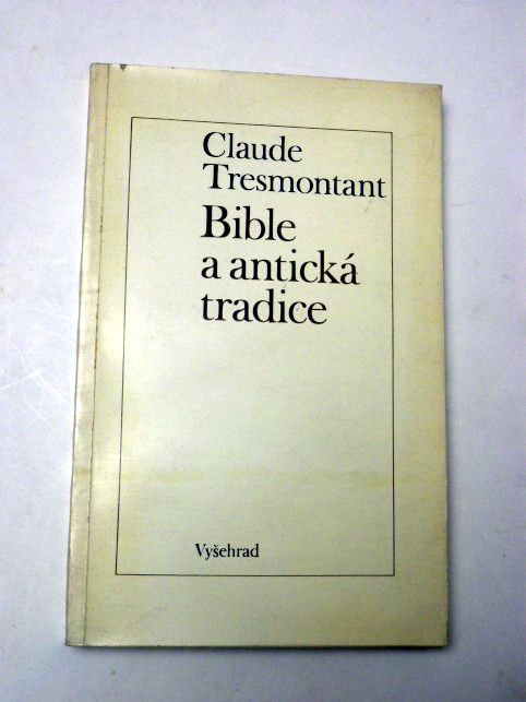 Claude Tresmontant BIBLE A ANTICKÁ TRADICE