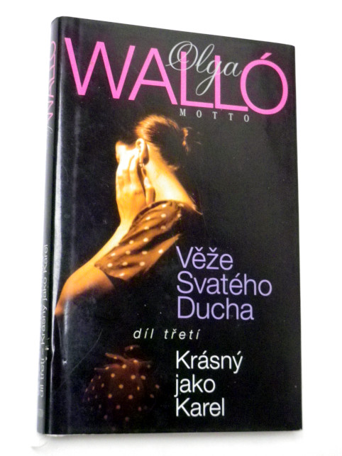 Olga Walló VĚŽE SVATÉHO DUCHA - KRÁSNÝ JAKO KAREL