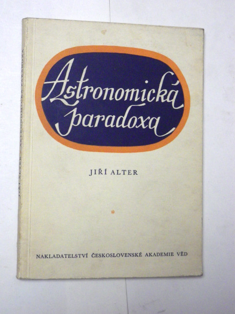 Jiří Alter ASTRONOMICKÁ PARADOXA