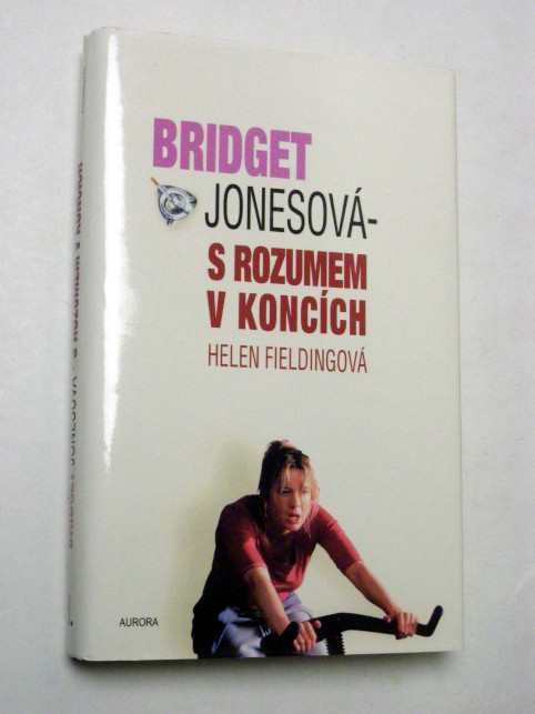 Helen Fieldingová  BRIDGET JONESOVÁ S ROZUMEM V KONCÍCH