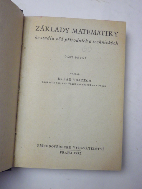 Jan Vojtěch ZÁKLADY MATEMATIKY KE STUDIU VĚD PŘÍRODNÍCH A TECHNICKÝCH