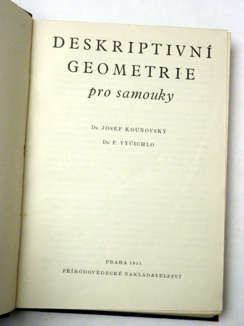 Josef Kounovský DESKRIPTIVNÍ GEOMETRIE PRO SAMOUKY