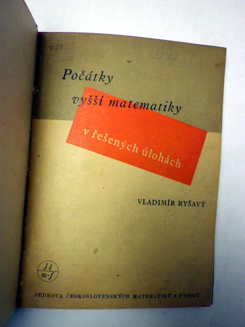 Vladimír Ryšavý POČÁTKY VYŠŠÍ MATEMATIKY V ŘEŠENÝCH ÚLOHÁCH