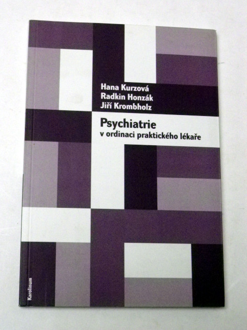 Hana Kurzová Radkin Honzák PSYCHIATRIE V ORDINACI PRAKTICKÉHO LÉKAŘE