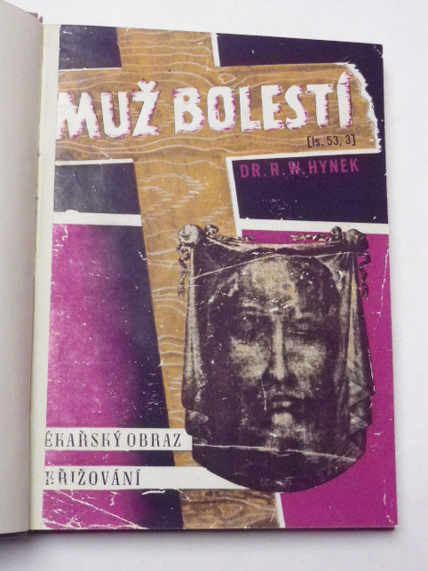 R. W. Hynek MUŽ BOLESTÍ LÉKAŘSKÝ OBRAZ UKŘIŽOVÁNÍ