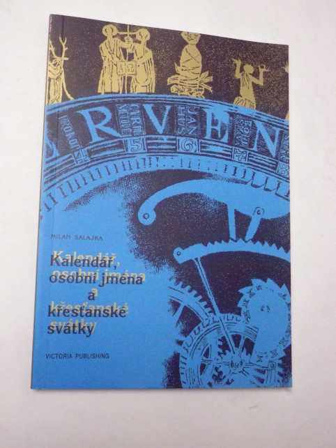 Milan Salajka KALENDÁŘ OSOBNÍ JMÉNA A KŘESŤANSKÉ SVÁTKY