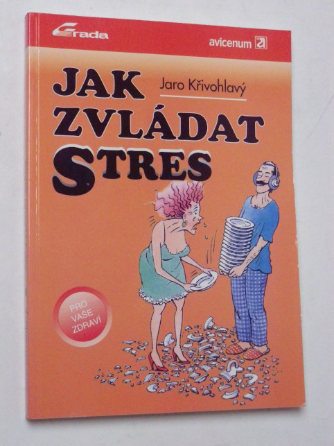 Jaro Křivohlavý JAK ZVLÁDAT STRES