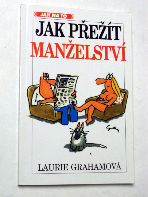 Laurie Grahamová JAK PŘEŽÍT MANŽELSTVÍ